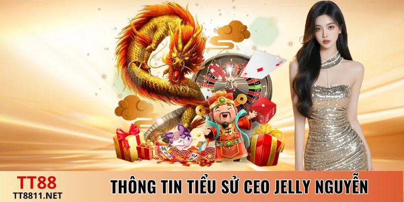 Thông tin tiểu sử CEO Jelly Nguyễn
